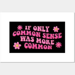 If Only Common Sense Was More Common Funny Sarcastic Gifts Funny Mom Posters and Art